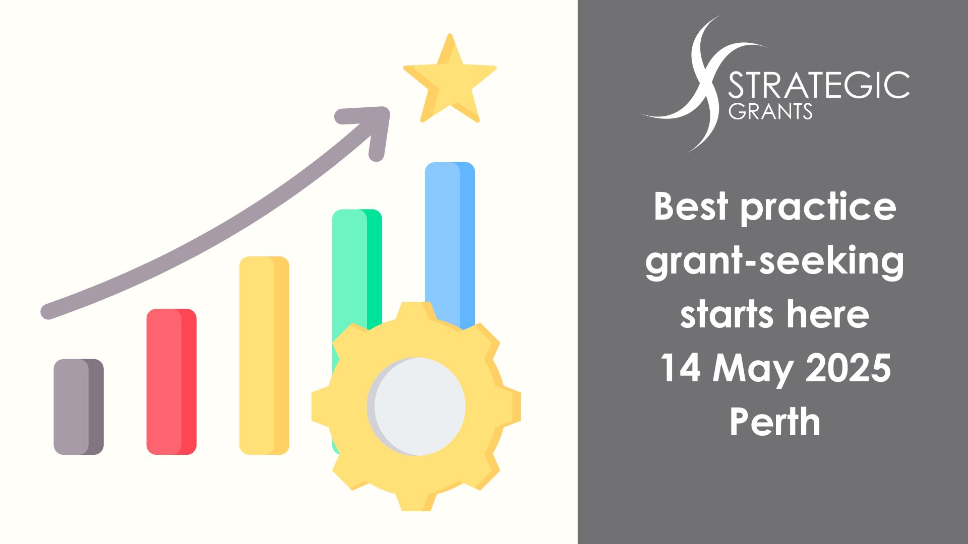 Graphic of escalating bar chart with an upward arrow and start at the top to indicate climbing towards success. Best practice grant-seeker workshop Perth Strategic Grants